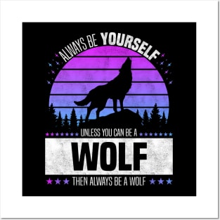 Always Be Yourself Unless You Can Be A Wolf, Retro Style Forest Posters and Art